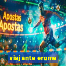 viajante erome